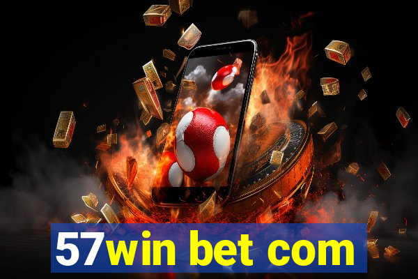 57win bet com